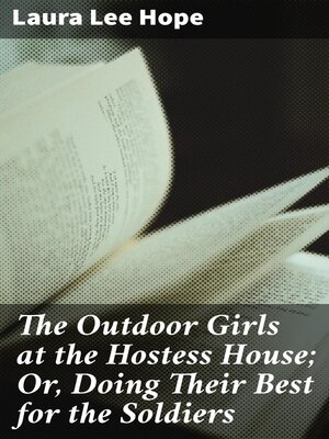 cover image of The Outdoor Girls at the Hostess House; Or, Doing Their Best for the Soldiers